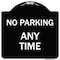 Signmission No Parking Anytime Heavy-Gauge Aluminum Architectural Sign, 18" x 18", BW-1818-23774 A-DES-BW-1818-23774 - alternate 1